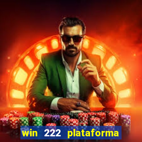 win 222 plataforma de jogos